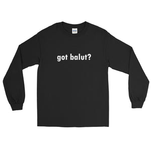 got balut? Long Sleeve T-Shirt