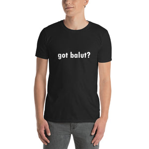 got balut? Short-Sleeve Unisex T-Shirt