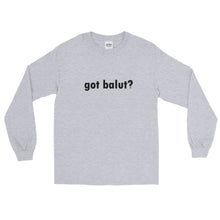 got balut? Long Sleeve T-Shirt