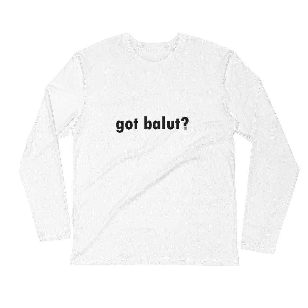 got balut? Long Sleeve Fitted Crew