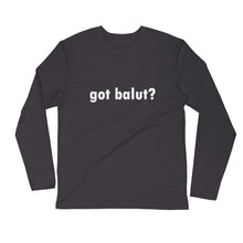 got balut? Long Sleeve Fitted Crew