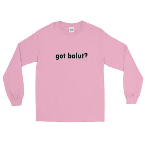 got balut? Long Sleeve T-Shirt