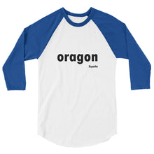oragon ES 3/4 sleeve raglan shirt