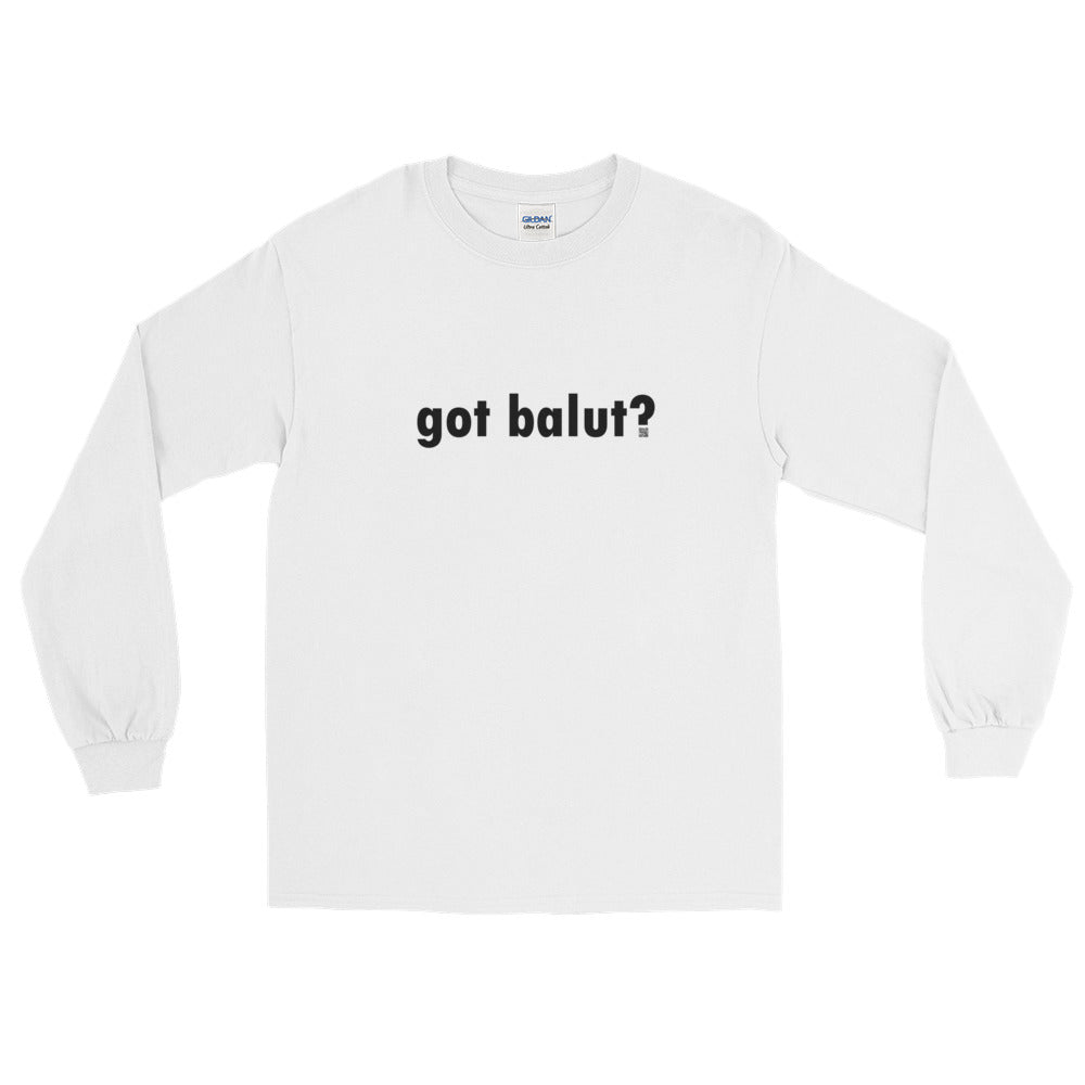 got balut? Long Sleeve T-Shirt