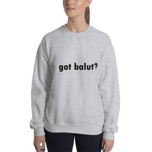got balut? Sweatshirt