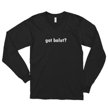 got balut? Long sleeve t-shirt (unisex)