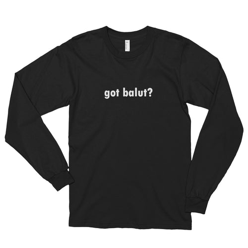 got balut? Long sleeve t-shirt (unisex)