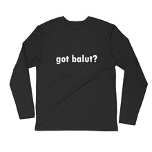 got balut? Long Sleeve Fitted Crew