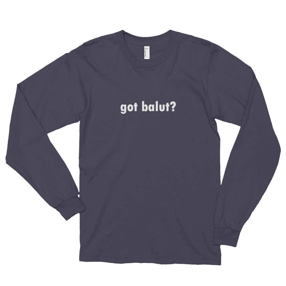 got balut? Long sleeve t-shirt (unisex)