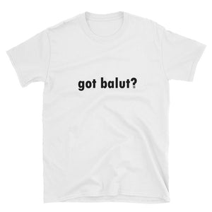 got balut? Short-Sleeve Unisex T-Shirt