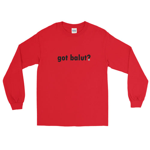 got balut? Long Sleeve T-Shirt