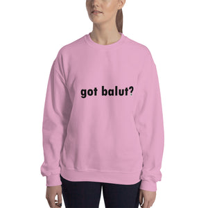 got balut? Sweatshirt